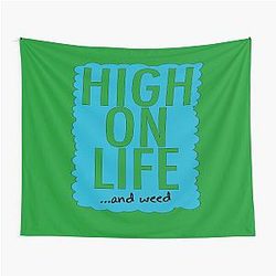 HIGH ON LIFE WEED Funny Graphic Gift Tapestry