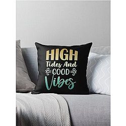 High Tides Good Vibes Throw Pillow becomes High Tides Good Vibes Pillow