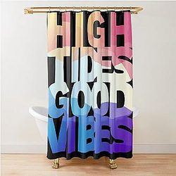 High tides good vibes Shower curtain
