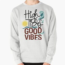 High tides good vibes 2020 sweatshirt
