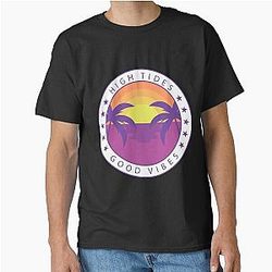 High Tides Good Vibes Classic T-Shirt