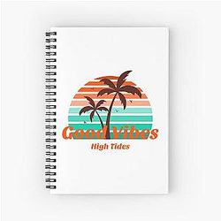Good Vibe High Tide Spiral Notebook