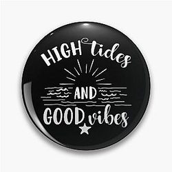 High Tides and Good Vibes Pin