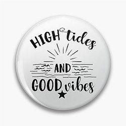High Tides and Good Vibes Pin