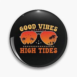 Good Vibes High Tides Pin