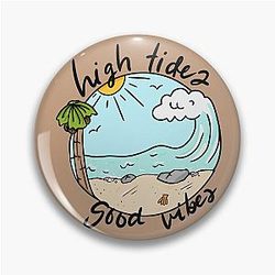 High Tides Good Vibes Unique Art Adventure Beach Ocean Waves Palm Sunshine Pin