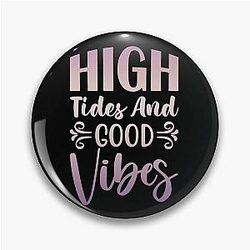 High Tides Good Vibes Pin