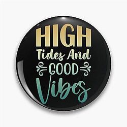 High Tides Good Vibes Pin