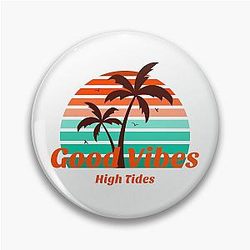 Good Vibes High Tides Pin