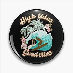 High Tides Good Vibes Pin