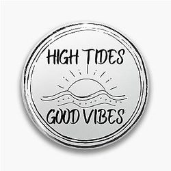 High Tides Good Vibes V5 Pin