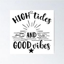 High Tides and Good Vibes Poster