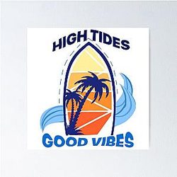 HIGH TIDES GOOD VIBES Poster