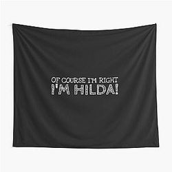 Of Course I'm Right Personalized Funny Hilda Name Tapestry