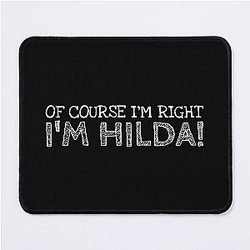 Of Course I'm Right Hilda Funny Personalized Name Mouse Pad