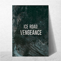 Ice Road Vengeance was released in 2022 Ice Road Vengeance Posters