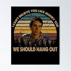 We Should Hang Out Idiocracy Movie I Believe You Like Money Poster