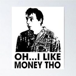 Amzing I like money idiocracy movie poster