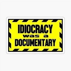 Idiocracy