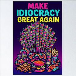 Make Idiocracy Great Again Poster