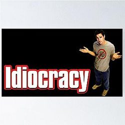 Idiocracy Cult parody and satire of the absurd Poster