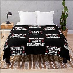 Idiocracy was a documentary blanket