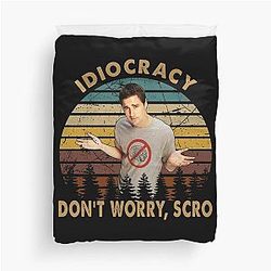 Don't worry it's idiocracy movie I can believe you like money duvet cover