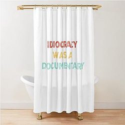 Idiocracy A Politics Shower Curtain