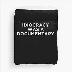 Idiocracy: A Funny Gift Duvet Cover