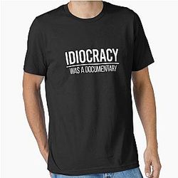 Idiocracy A Documentary T-Shirt