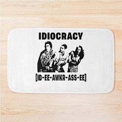 funny members of the idiocracy movie I believe you like the money bath mat