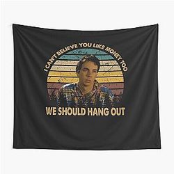 We should hang out the idiocracy movie i can believe you like money tapestry