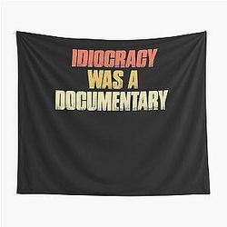 Idiocracy Documentary Tapestry