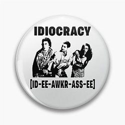 Funny members Idiocracy movie I can believe you like