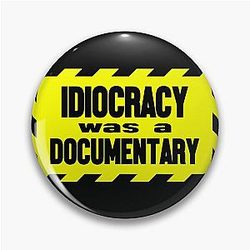 Idiocracy a documentary