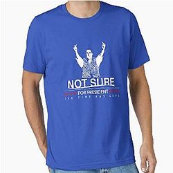 Not Sure For president is an idiocy Essential T-Shirt