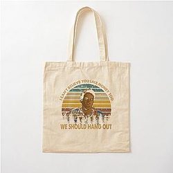 We should hang out - I can believe you like money cotton tote bag