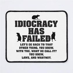 Idiocracy Failed Mouse Pad