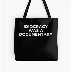 Idiocracy Was a Gift All Over Print Tote Bag