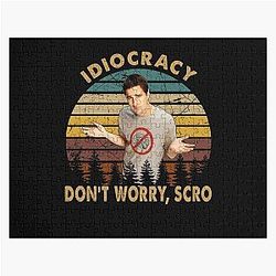 Don't worry Scro Idiocracy Movie I believe you like money Jigsaw Puzzle