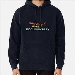 Idiocracy: A Documentary Politics Hoodie