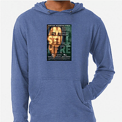 I'm Still Here premiered in 2024 I'm Still Here Hoodies
