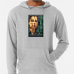 I'm Still Here premiered in 2024 I'm Still Here Hoodies