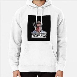 You Will Perish In Flames Pullover Hoodie RB0712