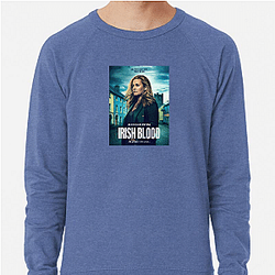 Irish Blood is a TV series Irish Blood Sweatshirts