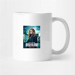 Irish Blood is a TV series Irish Blood Mugs