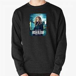 Irish Blood is a TV series Irish Blood Sweatshirts