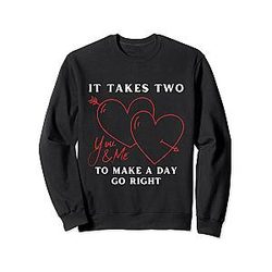 It Takes Two to Make a Day Go Right Cute Couple Sweatshirt