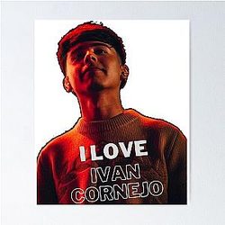 I love Ivan Cornejo Poster