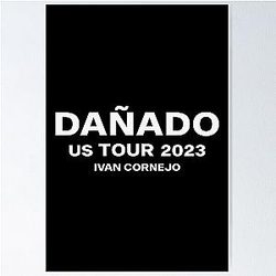 Ivan Cornejo Merch Danado Us Tour Poster